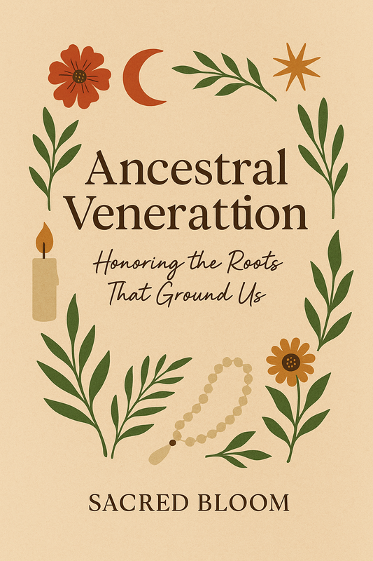 Ancestral Veneration: Honoring the Roots That Ground Us