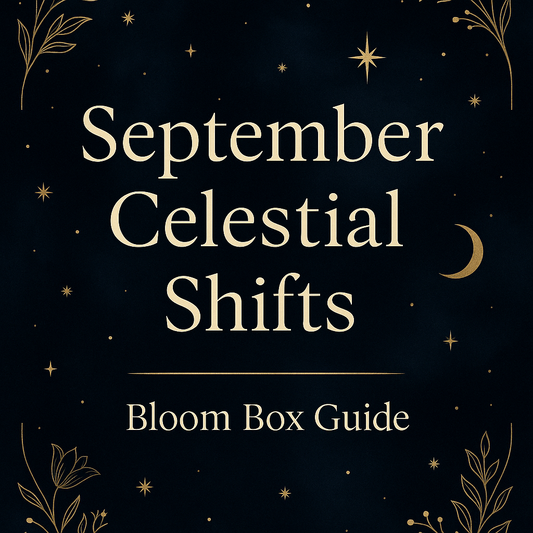 🌑✨ Navigating September’s Celestial Shifts with Your Bloom Box
