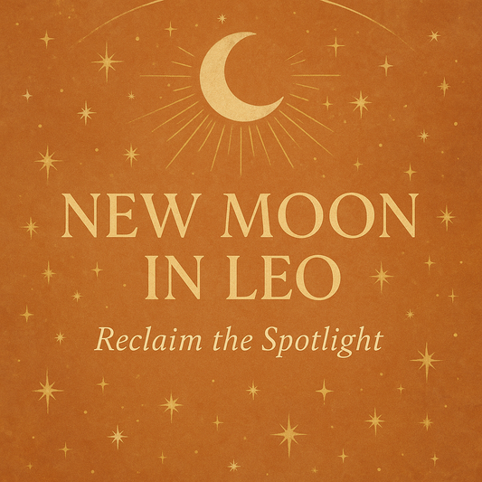 🌑 New Moon in Leo: Reclaim the Spotlight